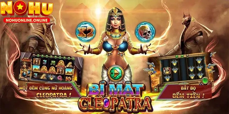 Khái quát về tựa game hot nhất 2025 - Nổ Hũ Cleopatra