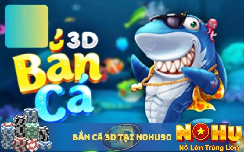 Khám phá thế giới bắn cá 3D