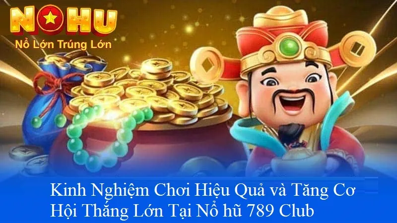 Kinh nghiệm chơi hiệu quả và tăng cơ hội thắng lớn